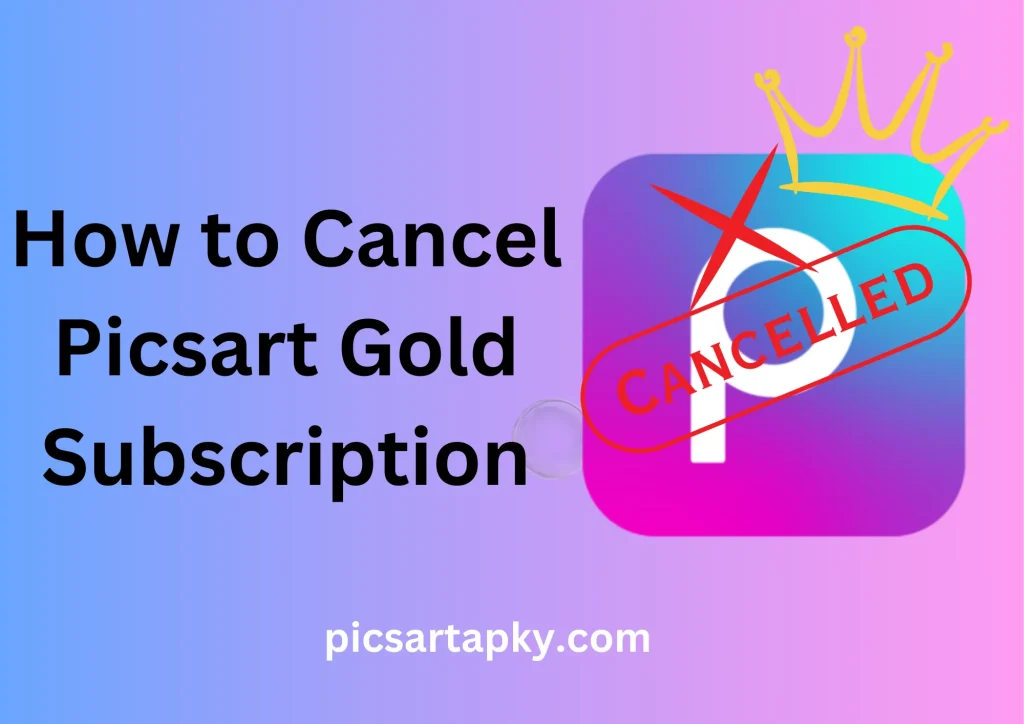 cancel picsart gold Subscription